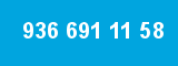 936 691 11 58